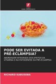 PODE SER EVITADA A PRÉ-ECLÂMPSIA?