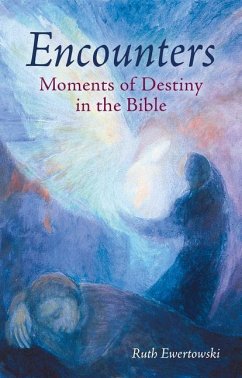 Encounters: Moments of Destiny in the Bible - Ewertowski, Ruth
