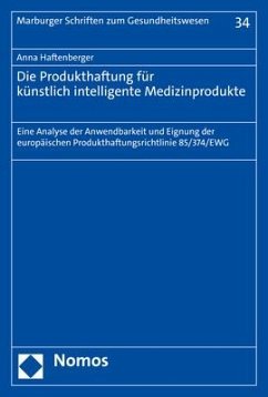 Die Produkthaftung für künstlich intelligente Medizinprodukte - Haftenberger, Anna