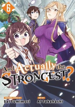 Am I Actually the Strongest? 6 (Manga) - Takahashi, Ai