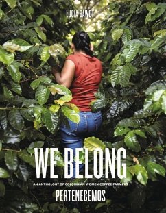 We Belong: An Anthology of Colombian Women Coffee Farmers - Bawot, Lucia