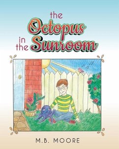 The Octopus In The Sunroom - Moore, M B