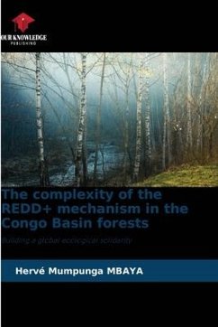 The complexity of the REDD+ mechanism in the Congo Basin forests - Mbaya, Hervé Mumpunga
