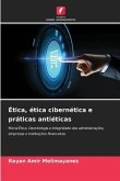 Ética, ética cibernética e práticas antiéticas