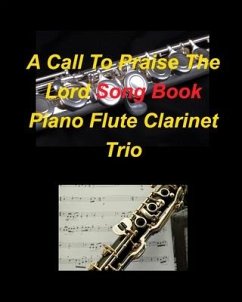 A Call To Praise The Lord Song Book Piano Flute Clarinet Trio - Taylor, Mary