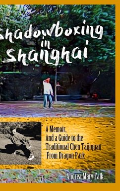 Shadowboxing in Shanghai - Falk, Andrea