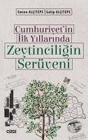 Cumhuriyetin Ilk Yillarinda Zeytinciligin Serüveni - Alcitepe, Emine; Alcitepe, Galip