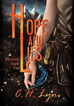 Hope and Lies: The Abredea Series Book One - Lyn, C. H.