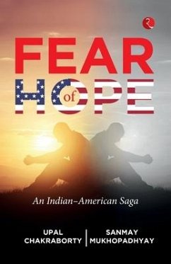 Fear of Hope: An Indian-American Saga - Chakraborty, Upal; Mukhopadhyay, Sanmay