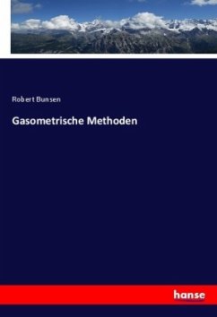 Gasometrische Methoden - Bunsen, Robert
