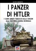 I panzer di Hitler: I carri armati tedeschi dalle origini alla Seconda Guerra Mondiale