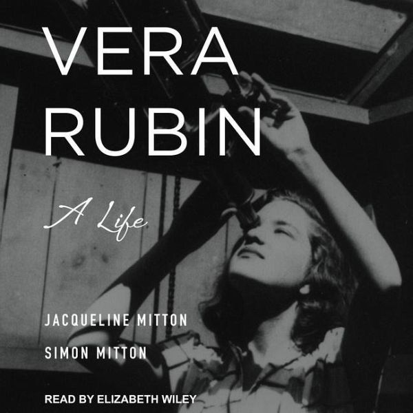 Vera Rubin: A Life von Jacqueline Mitton; Simon Mitton - Hörbücher bei ...