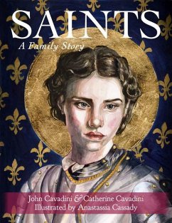 Saints: A Family Story - Cavadini, John; Cavadini, Catherine