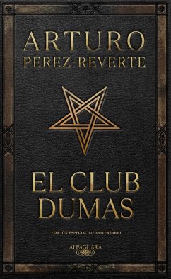 El Club Dumas. Edición Especial 30 Aniversario / The Club Dumas - Pérez-Reverte, Arturo