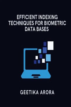 Efficient Indexing Techniques for Biometric Databases - Arora, Geetika