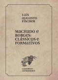 Machado e Borges: clássicos e formativos
