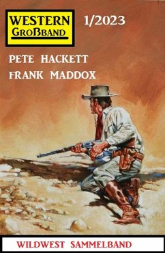 Western Großband 1/2023 (eBook, ePUB) - Maddox, Frank; Hackett, Pete
