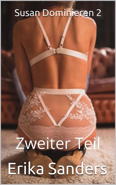 Susan Dominieren 2. Zweiter Teil (eBook, ePUB) Susan Dominieren 2. Zweiter Teil (eBook, ePUB)