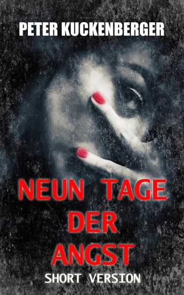 Neun Tage der Angst (eBook, ePUB) Neun Tage der Angst (eBook, ePUB)