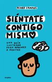 Siéntate Contigo Mismo / Sit with Yourself