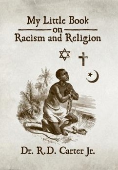 My Little Book on Racism and Religion - Carter, R. D.