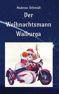 Der Weihnachtsmann Walburga - Schmidt, Andreas