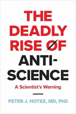 The Deadly Rise of Anti-science - Hotez, Peter J.