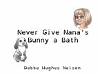 Never Give Nana's Bunny a Bath