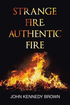 Strange Fire, Authentic Fire - Brown, John Kennedy