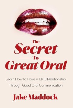 The Secret to Great Oral - Maddock, Jake