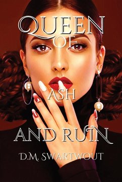 Queen of Ash and Ruin - Swartwout, D. M.