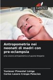 Antropometria nei neonati di madri con pre-eclampsia