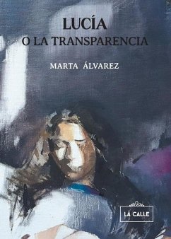 Lucía o la transparencia - Álvarez, Marta