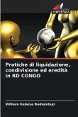 Pratiche di liquidazione, condivisione ed eredità in RD CONGO