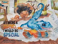 If I Were a Gecko, I Would Be Special - Aguilar, Heather E.
