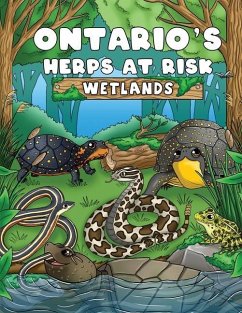 Ontario's Herps At Risk Wetlands - Yagi, Anne; Yagi, Katharine