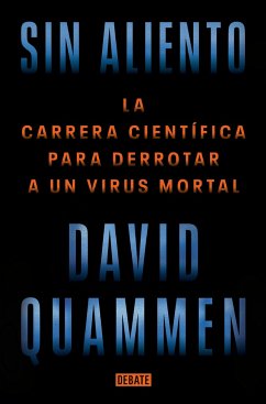 Sin Aliento / Breathless: The Scientific Race to Defeat a Deadly Virus - Quammen, David