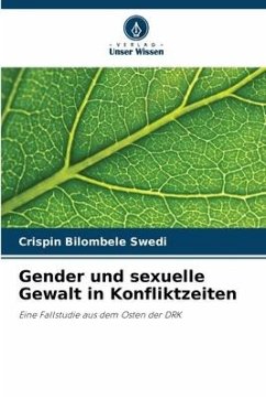 Gender und sexuelle Gewalt in Konfliktzeiten - Bilombele Swedi, Crispin