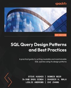 SQL Query Design Patterns and Best Practices - Hughes, Steve; Neer, Dennis; Singh, Ram Babu