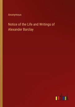 Notice of the Life and Writings of Alexander Barclay