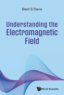 UNDERSTANDING THE ELECTROMAGNETIC FIELD - Basil S Davis