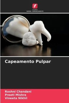 Capeamento Pulpar - Chandani, Roshni;Mishra, Preeti;Nikhil, Vineeta