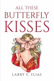 All These Butterfly Kisses
