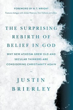 The Surprising Rebirth of Belief in God - Brierley, Justin