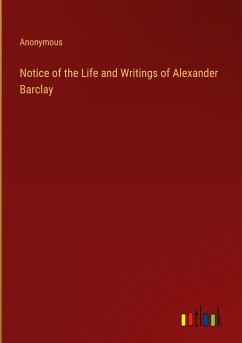 Notice of the Life and Writings of Alexander Barclay