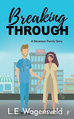 Breaking Through: A Stevenson Family Story - Wagensveld, L. E.