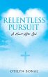 Relentless Pursuit: A Heart After God - Bild 1
