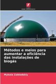 Métodos e meios para aumentar a eficiência das instalações de biogás