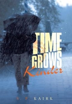 Time Grows Kinder - Kairk, S. P.