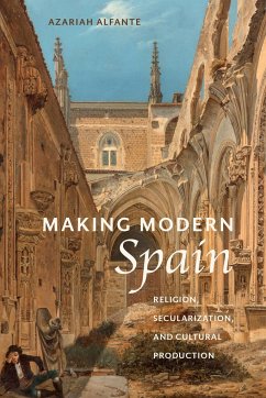 Making Modern Spain - Alfante, Azariah